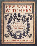Book cover for New World Witchery: A Trove of North American Folk Magic