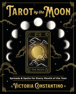 Book cover for Tarot by the Moon: Spreads & Spells for Every Month of the Year