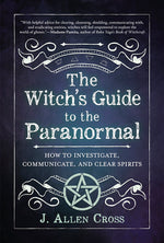 Book cover for The Witch's Guide to the Paranormal: How to Investigate, Communicate, and Clear Spirits