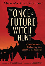 Book cover for The Once & Future Witch Hunt: A Descendant's Reckoning from Salem to the Present