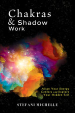 Book cover for Chakras & Shadow Work: Align Your Energy Centers and Explore Your Hidden Self