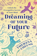 Book cover for Dreaming of Your Future: Unlock the Precognitive Secrets of Your Mind