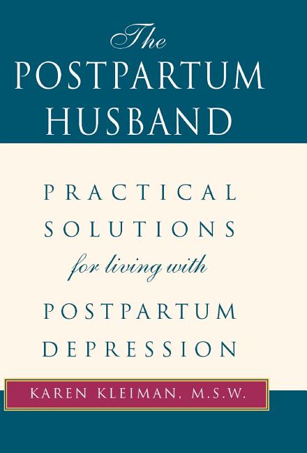 Book cover for The Postpartum Husband: Practical Solutions for Living with Postpartum Depression