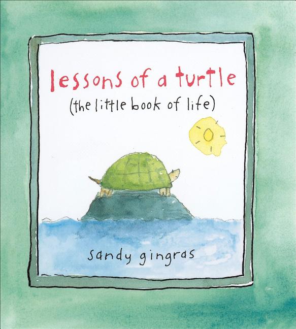 Book cover for Lessons of a Turtle: (The Little Book of Life)