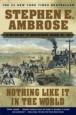 Book cover for Nothing Like It in the World: The Men Who Built the Transcontinental Railroad 1863-1869
