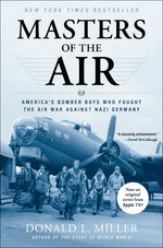 Book cover for Masters of the Air: America's Bomber Boys Who Fought the Air War Against Nazi Germany