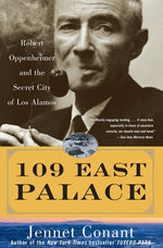 Book cover for 109 East Palace: Robert Oppenheimer and the Secret City of Los Alamos