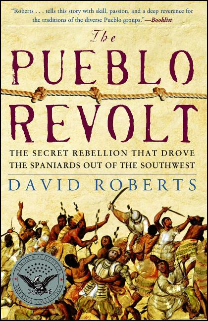 Book cover for The Pueblo Revolt: The Secret Rebellion That Drove the Spaniards Out of the Southwest