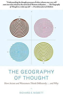 Book cover for The Geography of Thought: How Asians and Westerners Think Differently...and Why