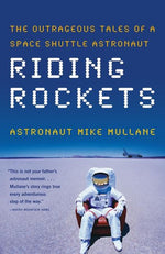 Book cover for Riding Rockets: The Outrageous Tales of a Space Shuttle Astronaut