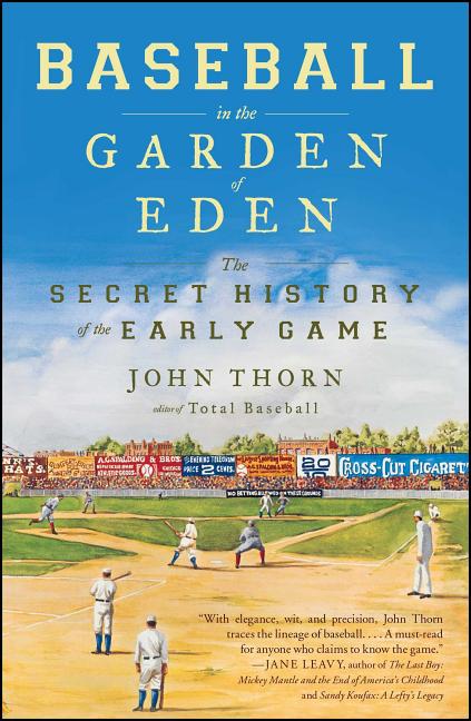 Book cover for Baseball in the Garden of Eden: The Secret History of the Early Game