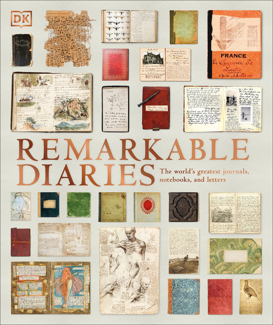 Book cover for Remarkable Diaries: The World's Greatest Diaries, Journals, Notebooks, & Letters