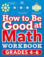 Book cover for How to Be Good at Math Workbook, Grades 4-6: The Simplest-Ever Visual Workbook