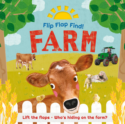 Book cover for Flip Flap Find! Farm: Lift the Flaps! Who's Hiding on the Farm?
