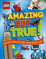 Book cover for Lego Amazing But True: Fun Facts about the Lego World - And Our Own!