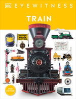 Book cover for Eyewitness Train: Discover the Story of the Railroads