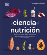 Book cover for La Ciencia de la Nutrición (the Science of Nutrition): Conoce Los Falsos Mitos de Las Dietas Y Aprende a Comer Bien Para Tener Una Vida