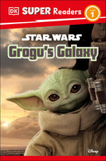 Book cover for DK Super Readers Level 1 Star Wars Grogu's Galaxy: Meet Mando's New Friend!
