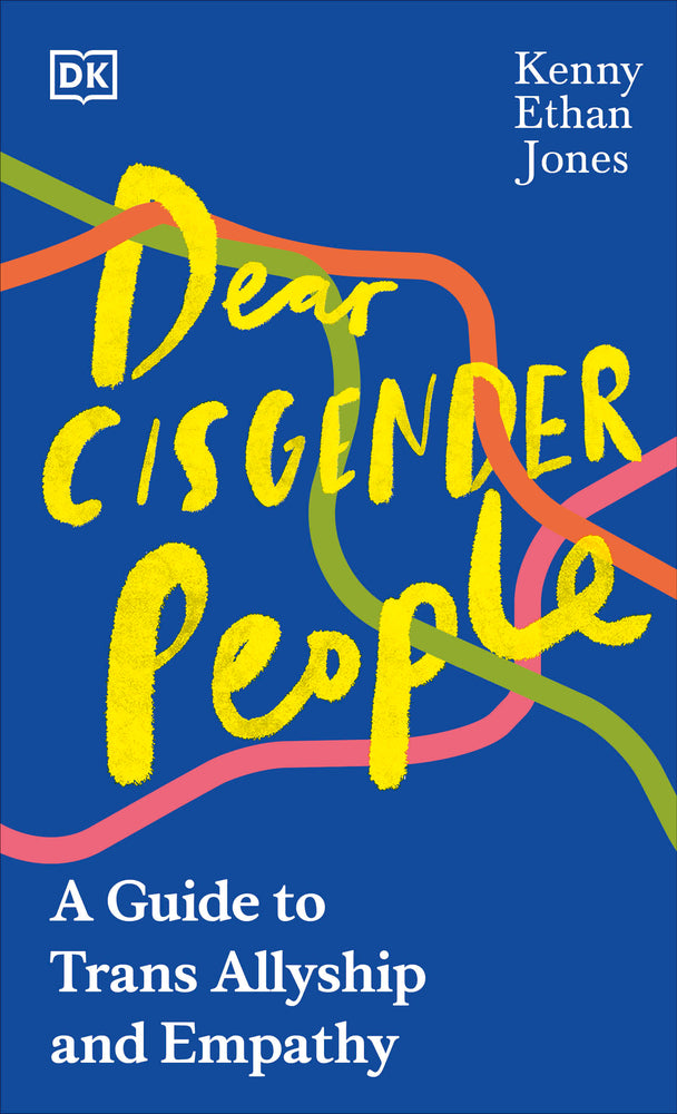 Book cover for Dear Cisgender People: A Guide to Allyship and Empathy
