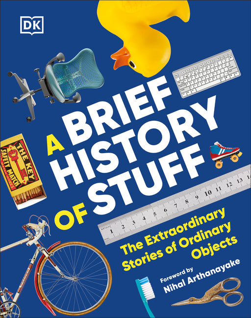 Book cover for Brief History of Stuff: The Extraordinary Stories of Ordinary Objects