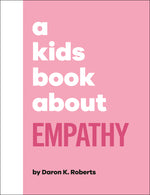 Book cover for A Kids Book about Empathy