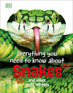 Book cover for Everything You Need to Know about Snakes: And Other Scaly Reptiles