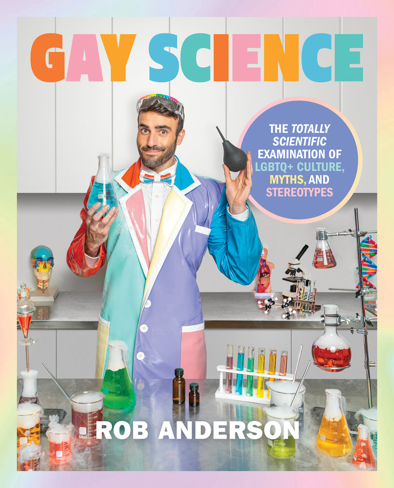 Book cover for Gay Science: The Totally Scientific Examination of LGBTQ+ Culture, Myths, and Stereotypes