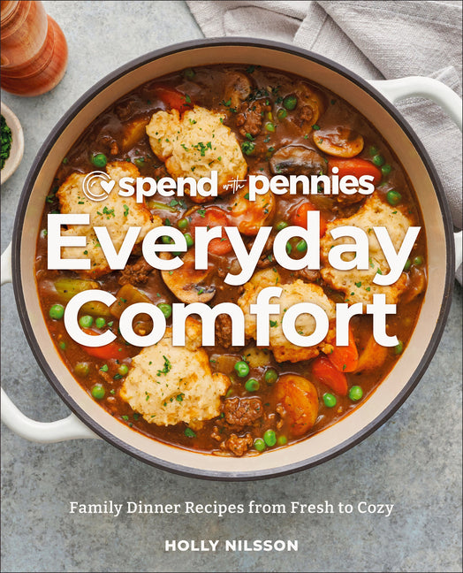 Book cover for Spend with Pennies Everyday Comfort: Family Dinner Recipes from Fresh to Cozy: A Cookbook