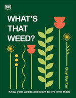 Book cover for What's That Weed?: Know Your Weeds and Learn to Live with Them