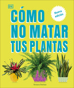 Book cover for Cómo No Matar Tus Plantas (How Not to Kill Your Houseplant): Nueva Edicíon