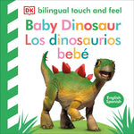 Book cover for Bilingual Baby Touch and Feel Baby Dinosaur - Los Dinosaurios Bebé