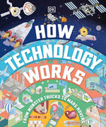 Book cover for How Technology Works: From Monster Trucks to Mars Rovers