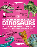 Book cover for Our World in Numbers Dinosaurs & Other Prehistoric Life: An Encyclopedia of Fantastic Facts