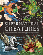 Book cover for Supernatural Creatures: The Ultimate Visual Guide. from Banshees to Zombies