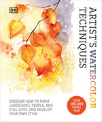 Book cover for Artist's Watercolor Techniques: Discover How to Paint Landscapes, People and Still Lifes, and Develop Your Own Style
