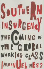 Book cover for Southern Insurgency: The Coming of the Global Working Class