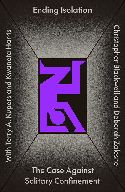 Book cover for Ending Isolation: The Case Against Solitary Confinement