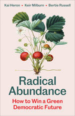 Book cover for Radical Abundance: How to Win a Green Democratic Future