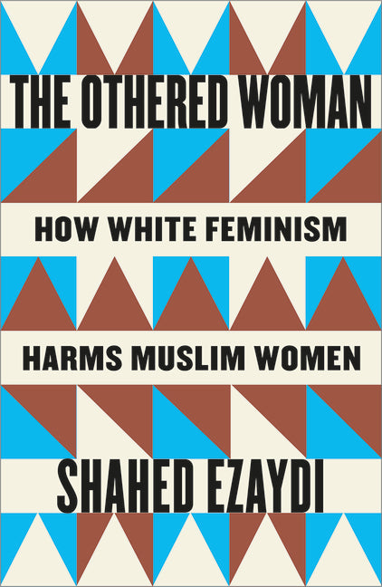 Book cover for Othered Woman: How White Feminism Harms Muslim Women