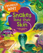 Book cover for I Wonder Why Snakes Shed Their Skin: And Other Questions about Reptiles
