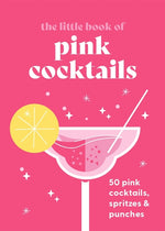 Book cover for The Little Book of Pink Cocktails: 50 Pink Cocktails, Spritzes and Punches