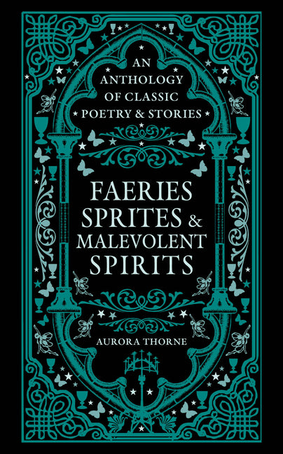 Book cover for Faeries, Sprites & Malevolent Spirits: An Anthology of Classic Poetry & Stories