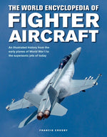 Book cover for World Encyclopedia of Fighter Aircraft: An Illustrated History from the Early Planes of World War I to the Supersonic Jets of Today