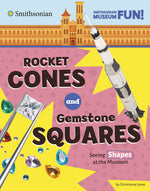 Book cover for Rocket Cones and Gemstone Squares: Seeing Shapes at the Museum