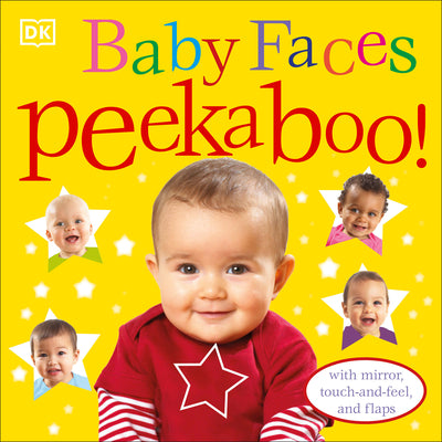 Book cover for Baby Faces Peekaboo!: With Mirror, Touch-And-Feel, and Flaps