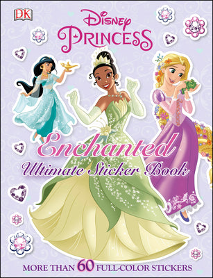 Book cover for Ultimate Sticker Book: Disney Princess: Enchanted: More Than 60 Reusable Full-Color Stickers