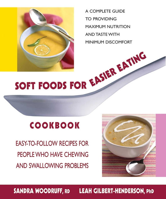 Book cover for Soft Foods for Easier Eating Cookbook: Easy-to-Follow Recipes for People Who Have Chewing and Swallowing Problems