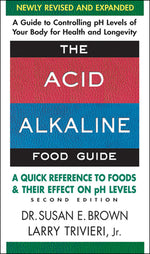 Book cover for The Acid-Alkaline Food Guide - Second Edition: A Quick Reference to Foods and Their Effect on PH Levels