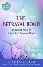 Book cover for The Betrayal Bond: Breaking Free of Exploitive Relationships