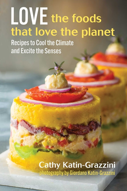Book cover for Love the Foods That Love the Planet: Recipes That Cool the Climate and Excite the Senses